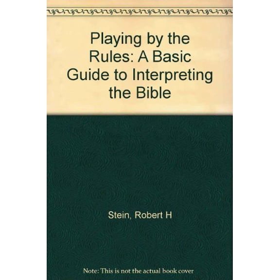 Pre-Owned Playing by the Rules: A Basic Guide to Interpreting the Bible (Paperback) 0801083664 9780801083662