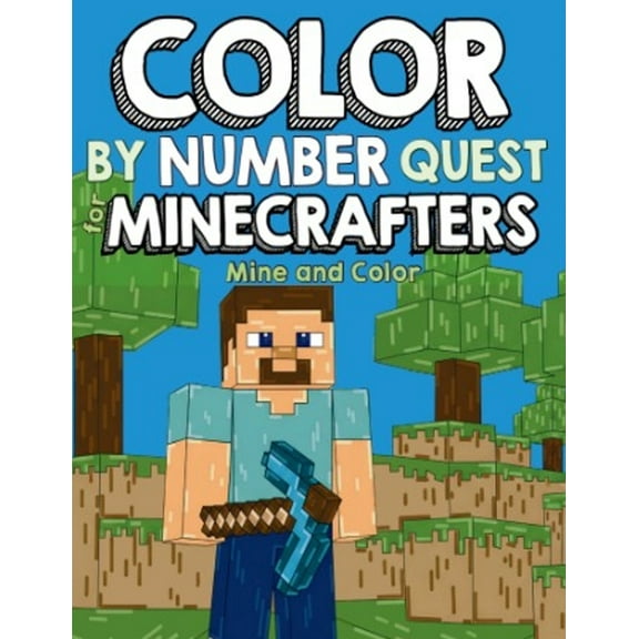 Color by Number for Minecrafters Color by Number Quest for Minecrafters: Mine and Color, Book 1, (Paperback)