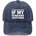 thumbnail image 6 of IT NOT Cheating IF My Husband Watches Cap for Women Dad Hats, 6 of 6