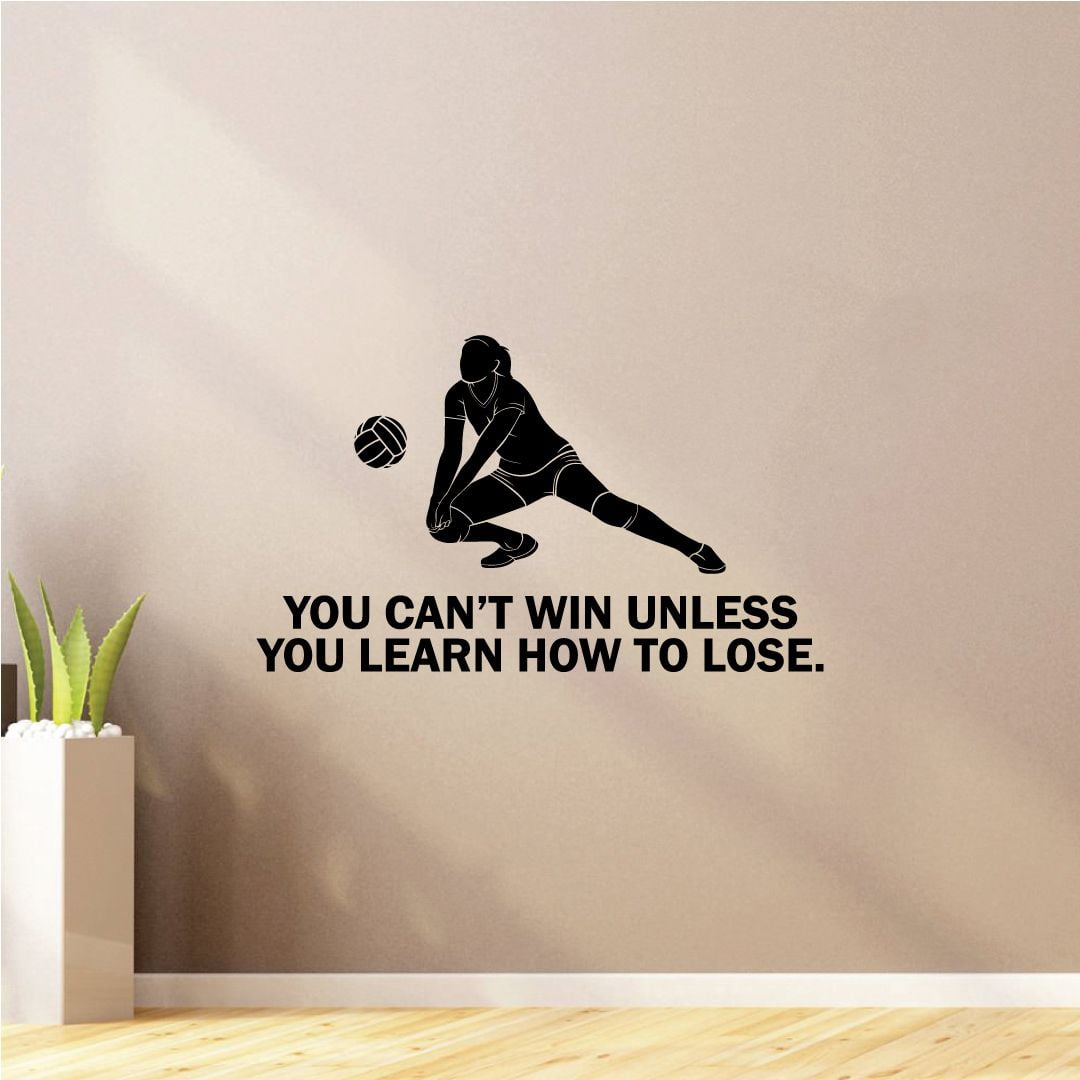You Cant Win Unless You Learn How To Lose Volleyball Player Silhouette Vinyl Wall Sticker Wall Art Wall Decal Girls Boys Kids Room Design Home Gym Sports Court Home Decoration Size 22x30
