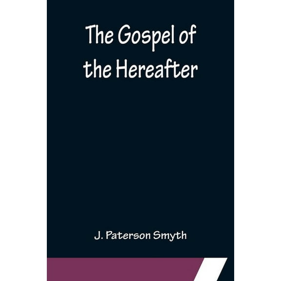 The Gospel of the Hereafter, (Paperback)