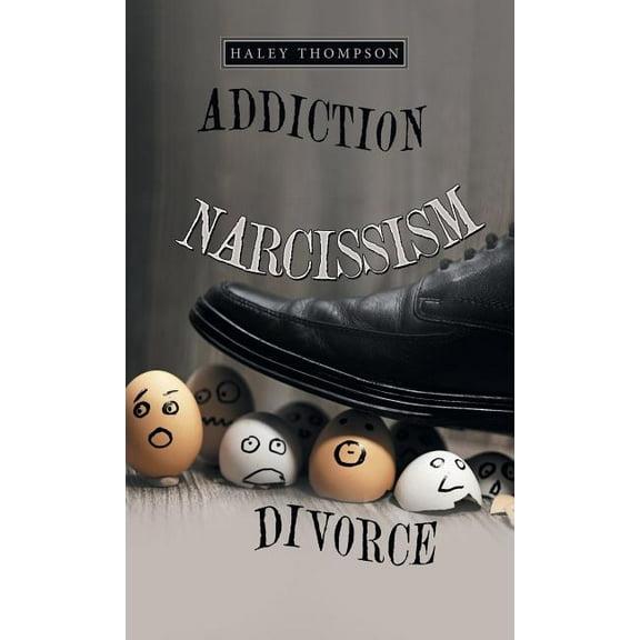 Addiction Narcissism Divorce (Hardcover)