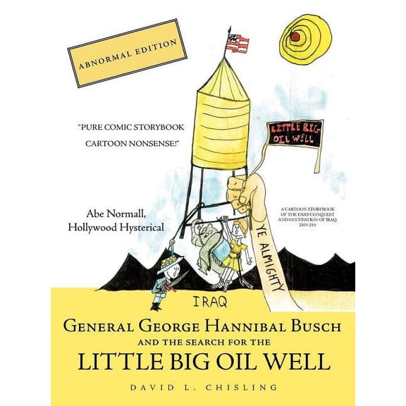General George Hannibal Busch: And the Search for the Little Big Oil Well (Paperback)