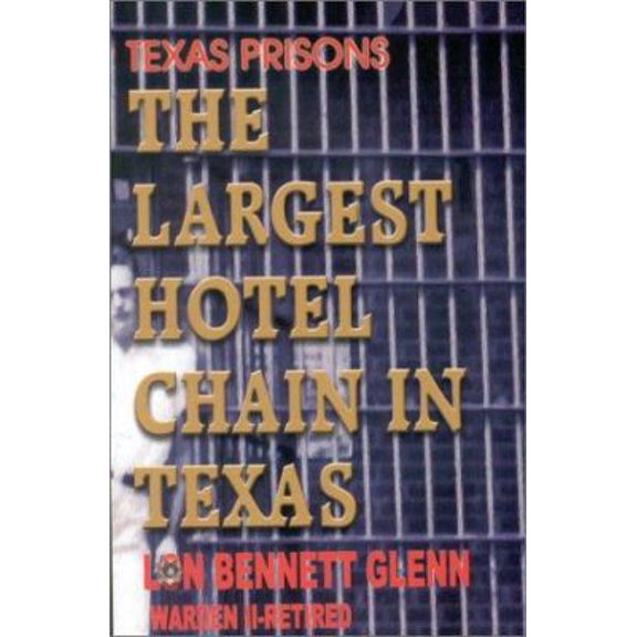 Pre-Owned Texas Prisons: The Largest Hotel Chain in Texas (Paperback) 1571685227 9781571685223