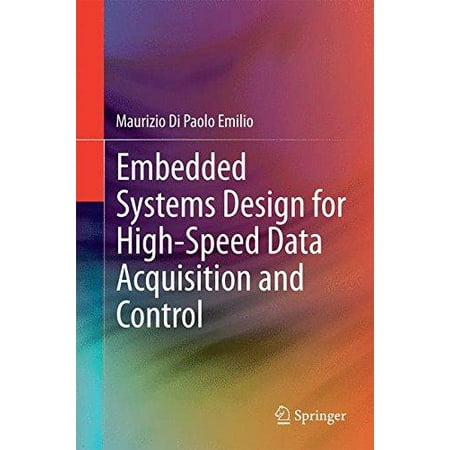 Embedded Systems Design for High-Speed Data Acquisition and Control (2015)