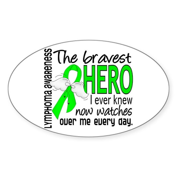CafePress - Bravest Hero I Knew Lymphoma - Sticker (Oval)