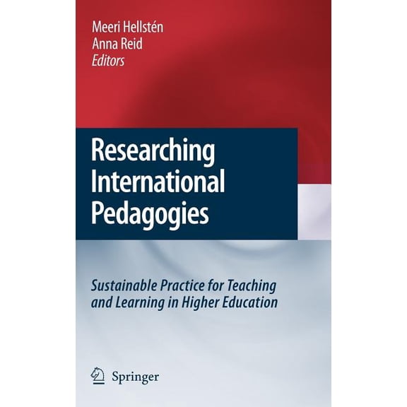 Researching International Pedagogies: Sustainable Practice for Teaching and Learning in Higher Education, (Hardcover)
