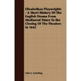 thumbnail image 3 of Elizabethan Playwrights - A Short History Of The English Drama From Mediaeval Times To the Closing Of The Theaters in 16, 3 of 3