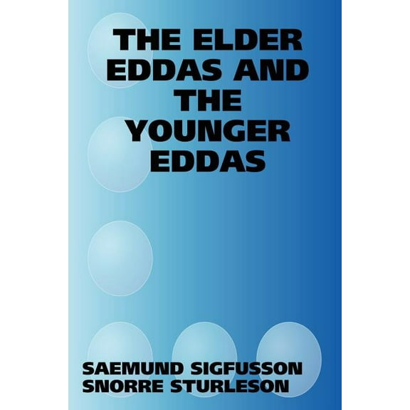 The Elder Eddas And The Younger Eddas