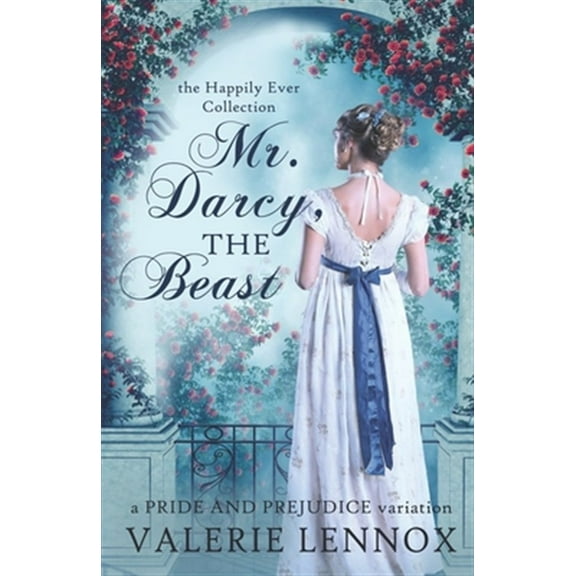 Mr. Darcy, the Beast: a Pride and Prejudice variation