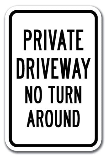 Private Driveway No Turn Around  Sign 12' x 18' Heavy Gauge Aluminum Signs