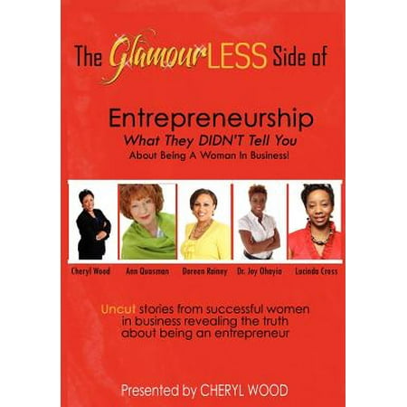 The Glamourless Side of Entrepreneurship - What They Didn't Tell You about Being a Woman in