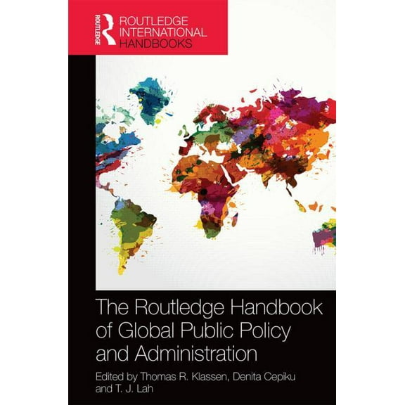 Routledge International Handbooks The Routledge Handbook of Global Public Policy and Administration, (Hardcover)