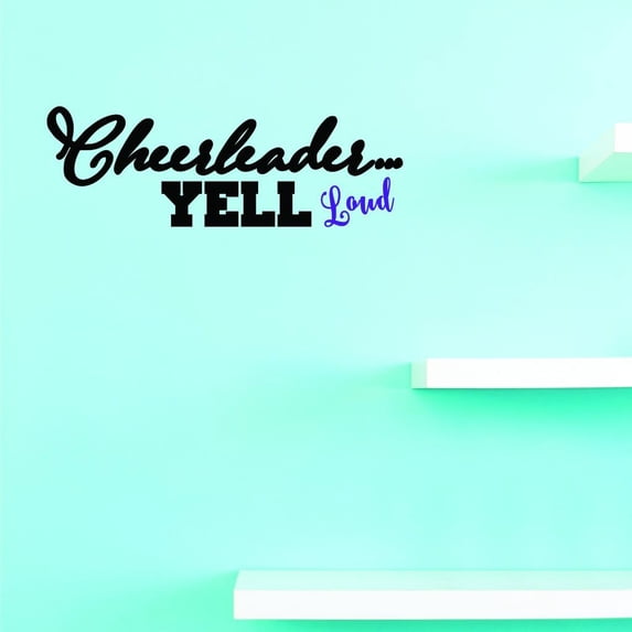 Custom Decals Cheerleader... Yell Loud Wall Art Size: 8 X 20 Inches Color: Multi