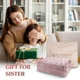 thumbnail image 2 of Sister Birthday Gifts, Get Well Blanket for Sister, Inspirational Gifts Blanket for Sister, Sister Gifts for Mothers Day Christmas Graduation Wedding, Thinking of You Gifts for Sister, 2 of 6