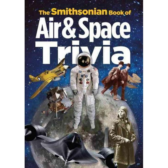 Smithsonian Book of Air & Space Trivia, Amy Pastan Paperback