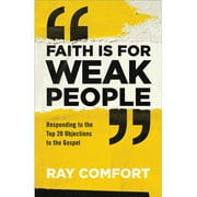 Baker Publishing Group 145334 Faith is for Weak People