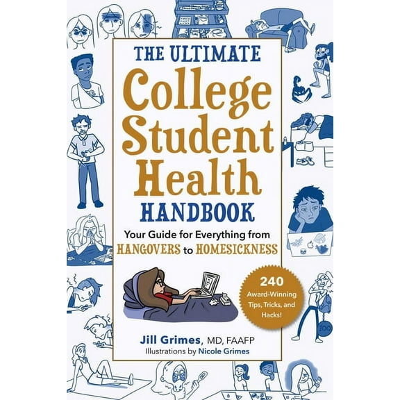 The Ultimate College Student Health Handbook: Your Guide for Everything from Hangovers to Homesickness, (Paperback)