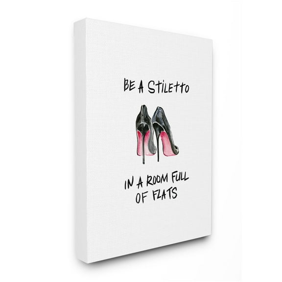 Stupell Industries Be a Stiletto Fashion Glam Quote with Heels Design by Regina Moore, 30" x 40"