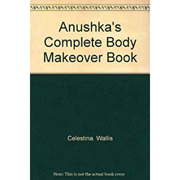 Pre-Owned Anushka's Complete Body Makeover Book (Paperback) 9780399125799