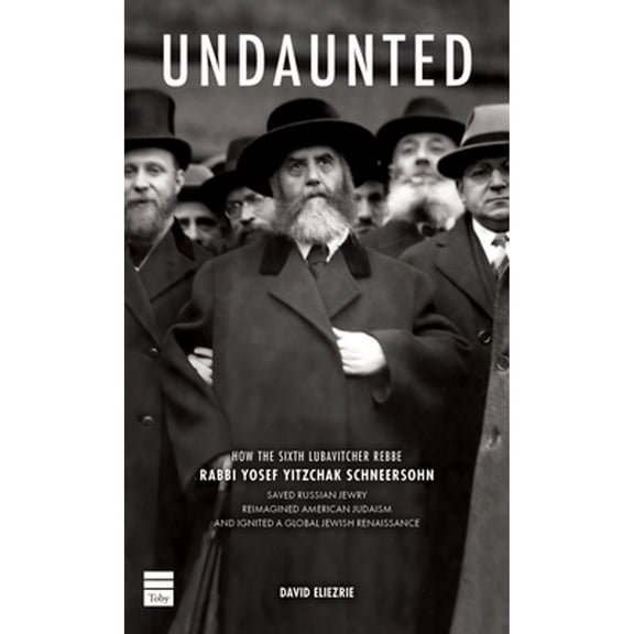 Pre-Owned Undaunted: How the Sixth Lubavitcher Rebbe Yosef Yitzchak Schneersohn Saved Russian Jewry, Reimagined American Judaism, , (Hardcover)