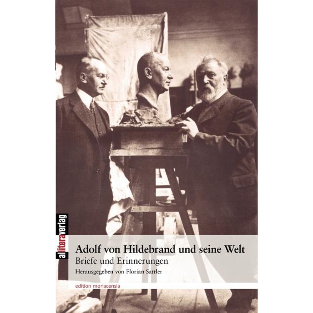 Adolf Von Hildebrand Und Seine Welt