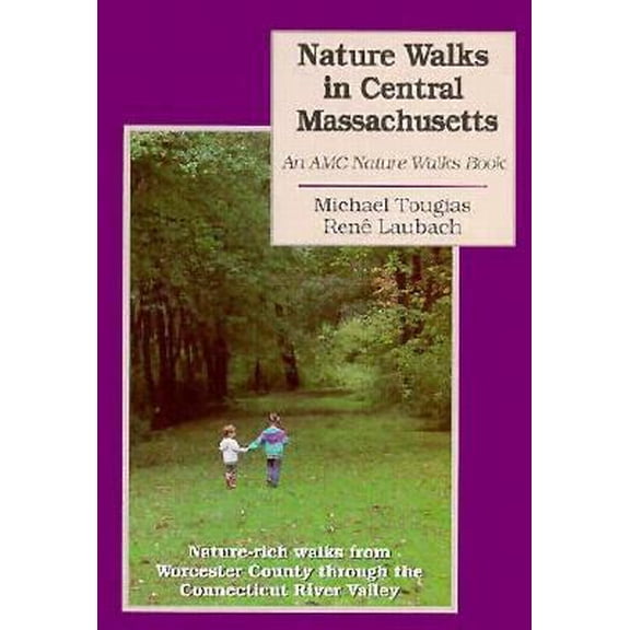 Pre-Owned Nature Walks in Central Massachusetts: An AMC Nature Walks Book: Nature-Rich Walks From... (Paperback) by Michael Tougias, Rene Laubach