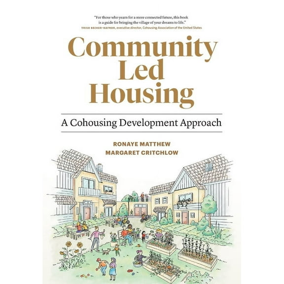 Community Led Housing: A Cohousing Development Approach, (Paperback)