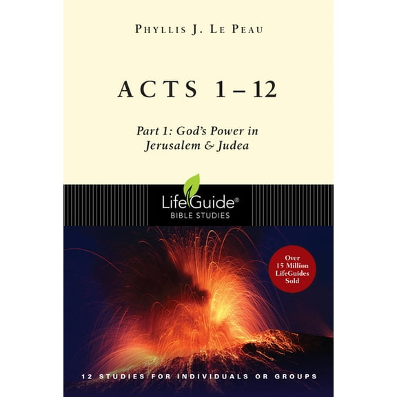 Lifeguide Bible Studies Acts 1-12: Part 1: God's Power in Jerusalem and Judea, (Paperback)