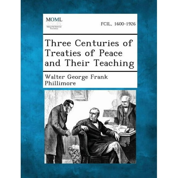 Three Centuries of Treaties of Peace and Their Teaching (Paperback)