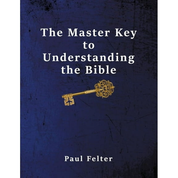The Master Key to Understanding the Bible (Paperback)