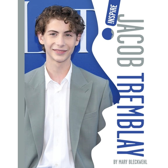 Inspire Jacob Tremblay, (Paperback)