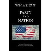 Party and Nation : ImmigrationandRegimePoliticsinAmericanHistory (Hardcover)