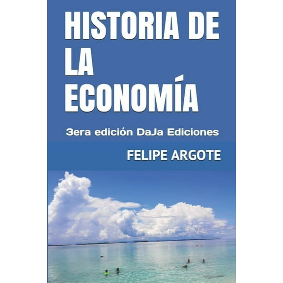 Historia de la Economía: 3era edición DaJa Ediciones, (Paperback)