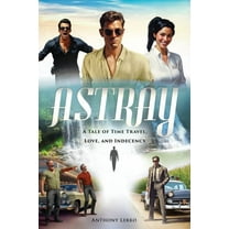 Astray: A Tale of Time Travel, Love, and Indecency, (Paperback)