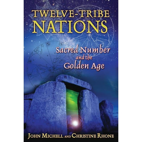 Twelve-Tribe Nations: Sacred Number and the Golden Age, (Paperback)