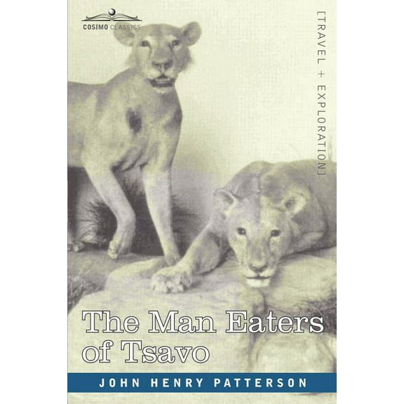 The Man Eaters of Tsavo and Other East African Adventures (Paperback)