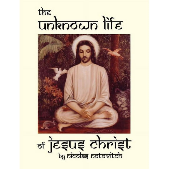 The Unknown Life of Jesus Christ (Paperback)