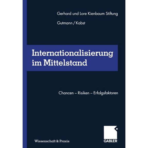 Internationalisierung Im Mittelstand: Chancen -- Risiken -- Erfolgsfaktoren, (Paperback)
