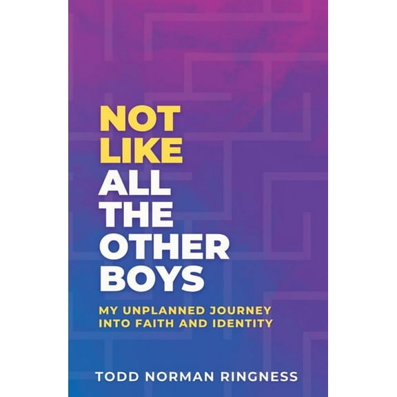 Not Like All the Other Boys: My Unplanned Journey Into Faith and Identity, (Paperback)