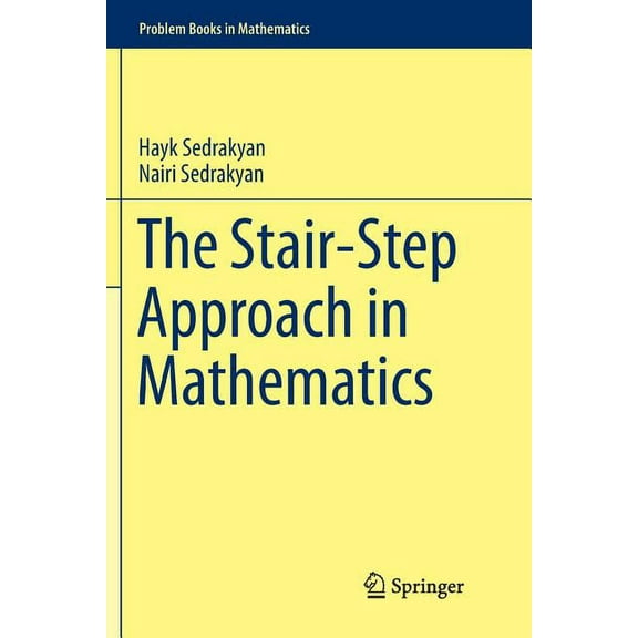 Problem Books in Mathematics The Stair-Step Approach in Mathematics, (Paperback)
