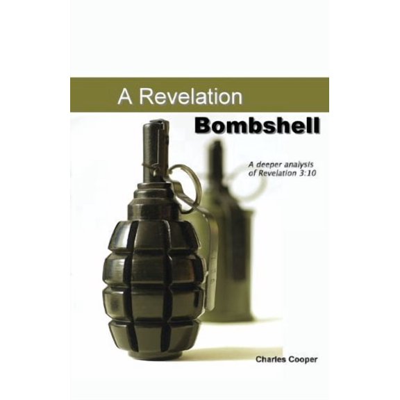 Revelation Bombshell: A Deeper Analysis of Revelation 3:10 (Paperback)