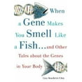 thumbnail image 1 of Pre-Owned When a Gene Makes You Smell Like a Fish: And Other Amazing Tales about the Genes in Your Body (Hardcover) 0195169948 9780195169942, 1 of 1