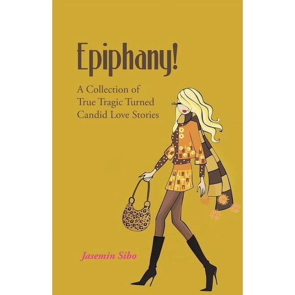 Epiphany! : A Collection of True Tragic Turned Candid Love Stories