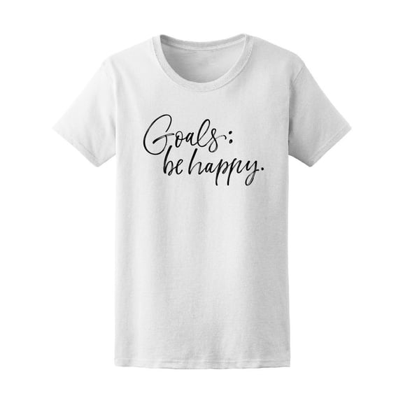 Goals: Be Happy Tee Women's -Image by Shutterstock