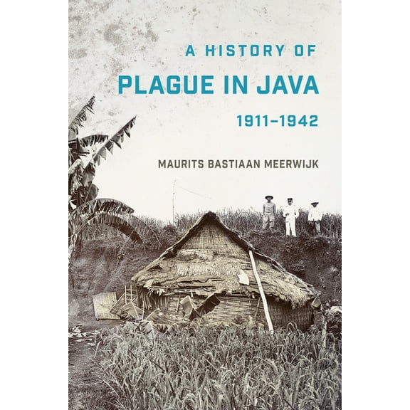 A History of Plague in Java, 1911-1942, (Paperback)