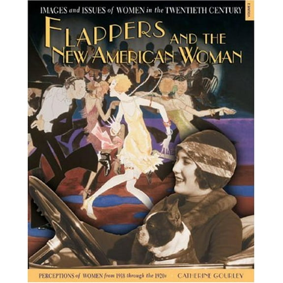 Pre-Owned Flappers and the New American Woman: Perceptions of Women from 1918 Through the 1920s (Library Binding) 0822560607 9780822560609