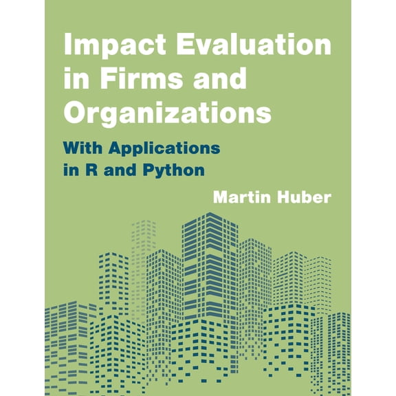 Impact Evaluation in Firms and Organizations: With Applications in R and Python, (Paperback)