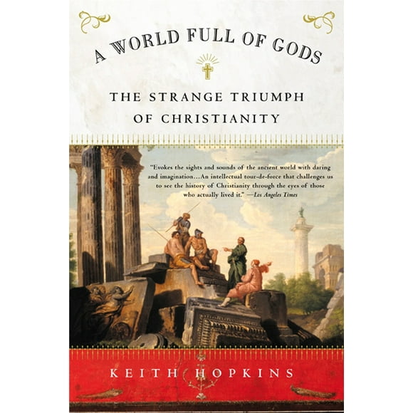Pre-Owned A World Full of Gods: The Strange Triumph of Christianity (Paperback) 0452282616 9780452282612
