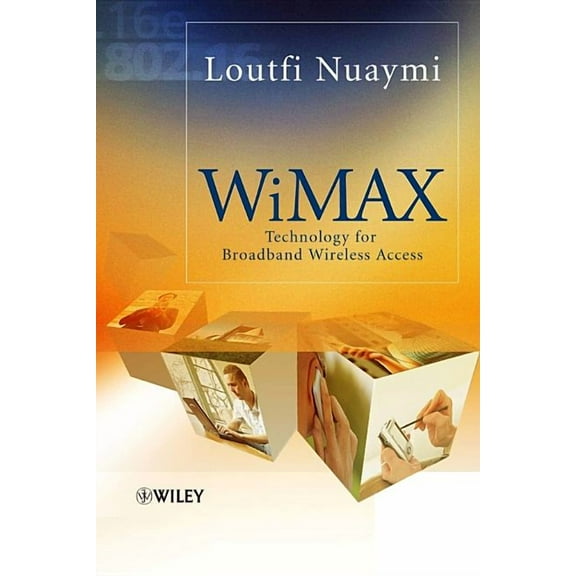WiMAX: Technology for Broadband Wireless Access, (Hardcover)